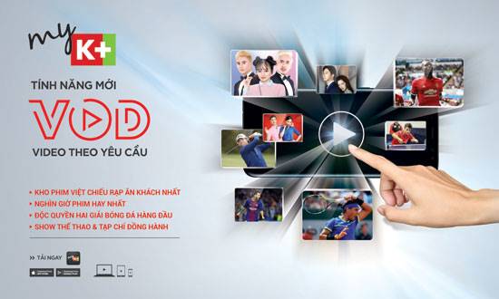  K+ chính thức cung cấp miễn phí tính năng xem truyền hình theo yêu cầu VOD cho thuê bao